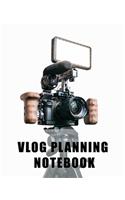 Vlog Planning Notebook: Blank Journal - Take Your Social Media To The Next Level With Better Preparation