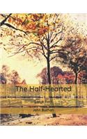 The Half-Hearted: Large Print