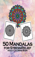 50 Mandalas for Stress-Relief Adult Coloring Book