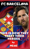 Fc Barcelona: And Messi This How They Treat Their Legends