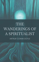 The Wanderings of a Spiritualist: Annotated