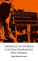 Crônicas Da VÓ Rosa E Outras Narrativas Desconexas