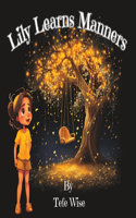 Lily Learns Manners: A character building picture book adventure for kids of all ages(Lily's Adventures)
