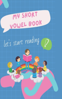 My Short Vowel Book