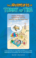 Adventures of Tommy and Tina Dreaming of Becoming a Loggerhead Sea Turtle and Swimming down the Treasure Coast