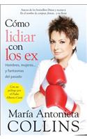 Como Lidiar Con Los Ex: Hombres, Mujeres...Y Fantasmas del Pasado