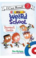 My Weird School: Teamwork Trouble: (I Can Read Level 2)