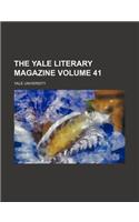 The Yale Literary Magazine Volume 41