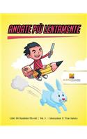 Andate Più Lentamente: Libri Di Bambini Piccoli Vol. 3 Colorazione E Tracciatura