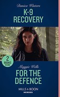 K-9 Recovery / For The Defense: K-9 Recovery (STEALTH: Shadow Team) / For the Defense (A Raising the Bar Brief)