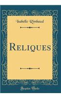 Reliques (Classic Reprint)