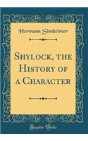 Shylock, the History of a Character (Classic Reprint)