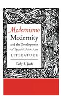 Modernismo, Modernity and the Development of Spanish American Literature