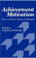 Achievement Motivation: Recent Trends in Theory and Research(English)
