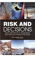 Risk and Decisions About Disposition of Transuranic and High-Level Radioactive Waste