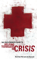 Youth Worker's Guide to Helping Teenagers in Crisis