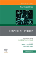 Hospital Neurology, an Issue of Neurologic Clinics