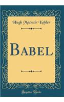 Babel (Classic Reprint)