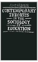 Contemporary Theories in the Sociology of Education