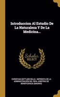 Introduccion Al Estudio De La Naturaleza Y De La Medicina...