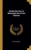 Recherches Sur La Maturation Des Fruits Charnus