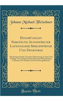 HandbÃ¼chlein SorgfÃ¤ltig AusgewÃ¤hlter Lateinischer SprichwÃ¶rter Und Denkverse: Mit Entsprechender Teutscher Ã?bersetzung; In Zwei Und FÃ¼nfzig, Vom Leichtern Zum Schwerern Ã?bergebenden, Lektionen; FÃ¼r Schulen Und Zum Privatgebrauche: Mit Entsprechender Teutscher Ã?bersetzung; In Zwei Und FÃ¼nfzig, Vom Leichtern Zum Schwerern Ã?bergebenden, Lektionen; FÃ¼r Schulen Und Zum Privatge