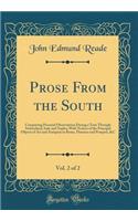 Prose from the South, Vol. 2 of 2: Comprising Personal Observations During a Tour Through Switzerland, Italy and Naples; With Notices of the Principal Objects of Art and Antiquity in Rome, Florence and Pompeii, &c (Classic Reprint)