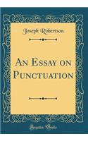 An Essay on Punctuation (Classic Reprint)