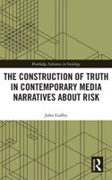 The Construction of Truth in Contemporary Media Narratives about Risk