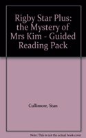 Rigby Star Plus: the Mystery of Mrs Kim - Guided Reading Pack