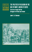 Politics of Religion in the Age of Mary, Queen of Scots