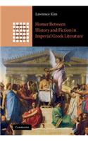 Homer between History and Fiction in Imperial Greek Literature