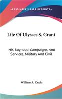 Life Of Ulysses S. Grant