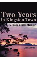 Two Years in Kingston Town