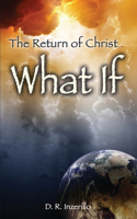 Return of Christ . . . What If