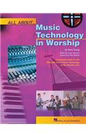 All about Music Technology in Worship: How to Set Up and Plan a Musical Performance