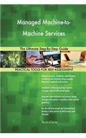 Managed Machine-to-Machine Services The Ultimate Step-By-Step Guide