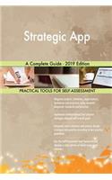 Strategic App A Complete Guide - 2019 Edition