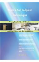 Mobile And Endpoint Technologies A Complete Guide - 2019 Edition
