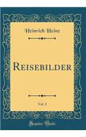 Reisebilder, Vol. 2 (Classic Reprint)