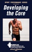 Developing the Core: (NSCA Sport Performance)