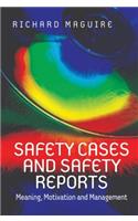 Safety Cases and Safety Reports