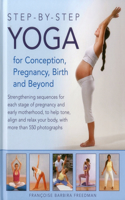 Step-by-step Yoga for Conception, Pregnancy, Birth and Beyond