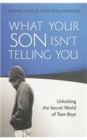 What Your Son Isn't Telling You