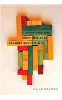 Urban Aboriginal Policy Making in Canadian Municipalities