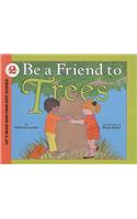 Be a Friend to Trees