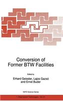 Conversion of Former Btw Facilities