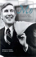 Mo: The Life & Times of Morris K. Udall