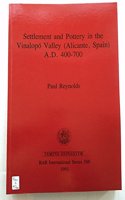Settlement and Pottery in the Vinalopó Valley (Alicante Spain) A.D. 400-700