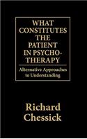 What Constitutes the Patient In Psycho-Therapy